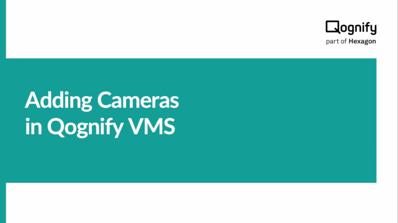 Qognify VMS | Tutorial adding cameras