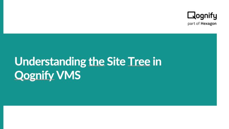 Qognify VMS | Understanding the site tree
